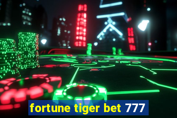 fortune tiger bet 777